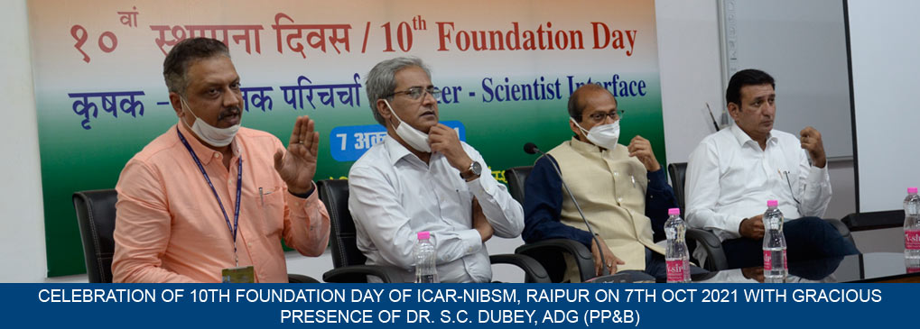 elebration of 10th Foundation Day of ICAR-NIBSM, Raipur on 7th Oct 2021 with gracious presence of Dr. S.C. Dubey, ADG (PP&B)