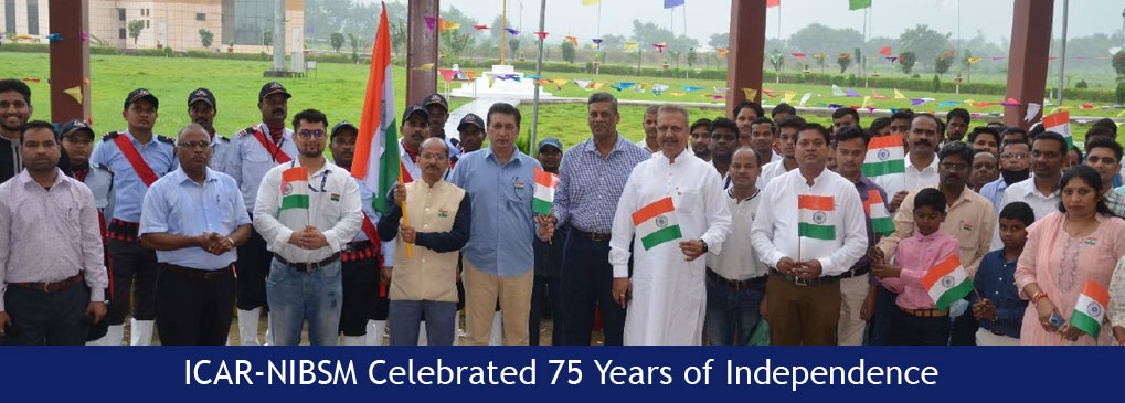 ICAR-NIBSM Celebrated 75 Years of Independence