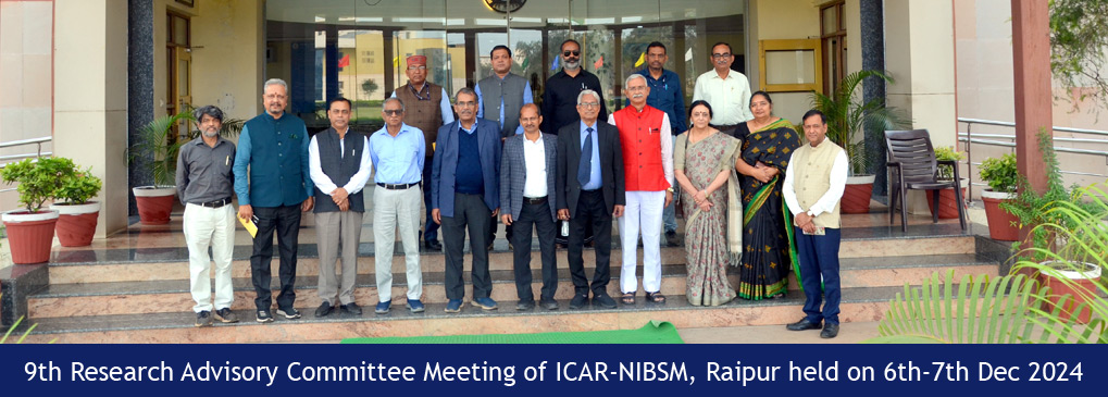 9th Research Advisory Committee Meeting of ICAR-NIBSM, Raipur held on 6th-7th Dec 2024