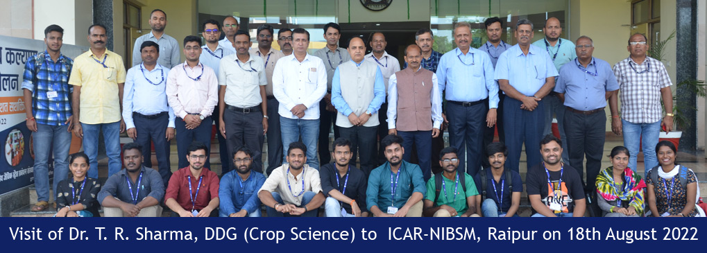 Visit of Dr. T. R. Sharma, DDG (Crop Science) to  ICAR-NIBSM, Raipur on 18th August 2022