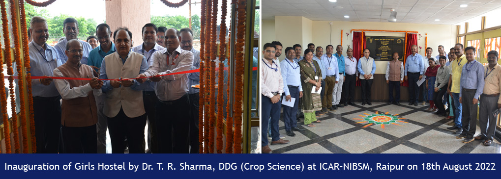 Inauguration of  Girls Hostel by Dr. T. R. Sharma, DDG (Crop Science) at ICAR-NIBSM, Raipur on 18th August 2022